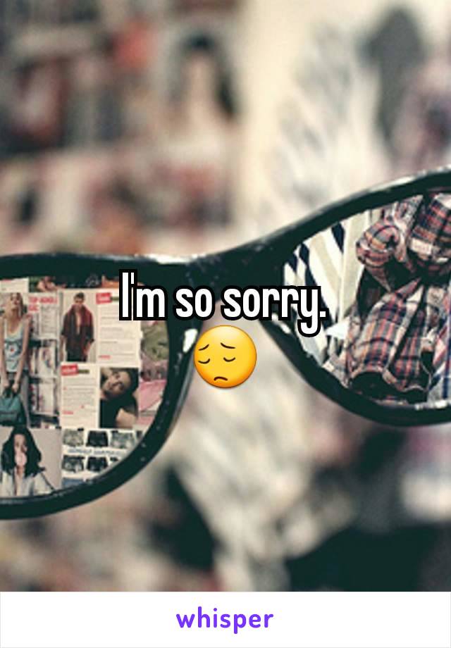 I'm so sorry.
😔