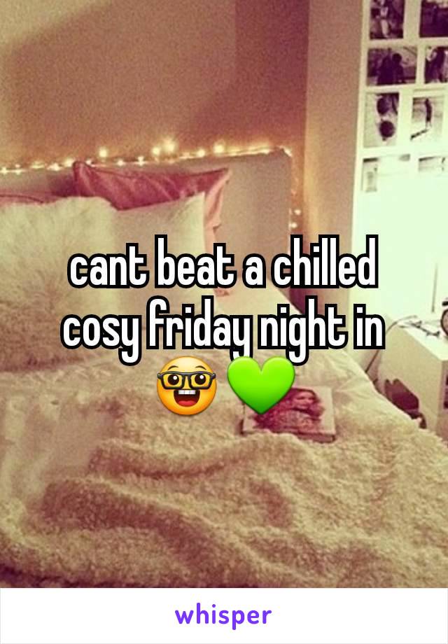 cant beat a chilled cosy friday night in 🤓💚