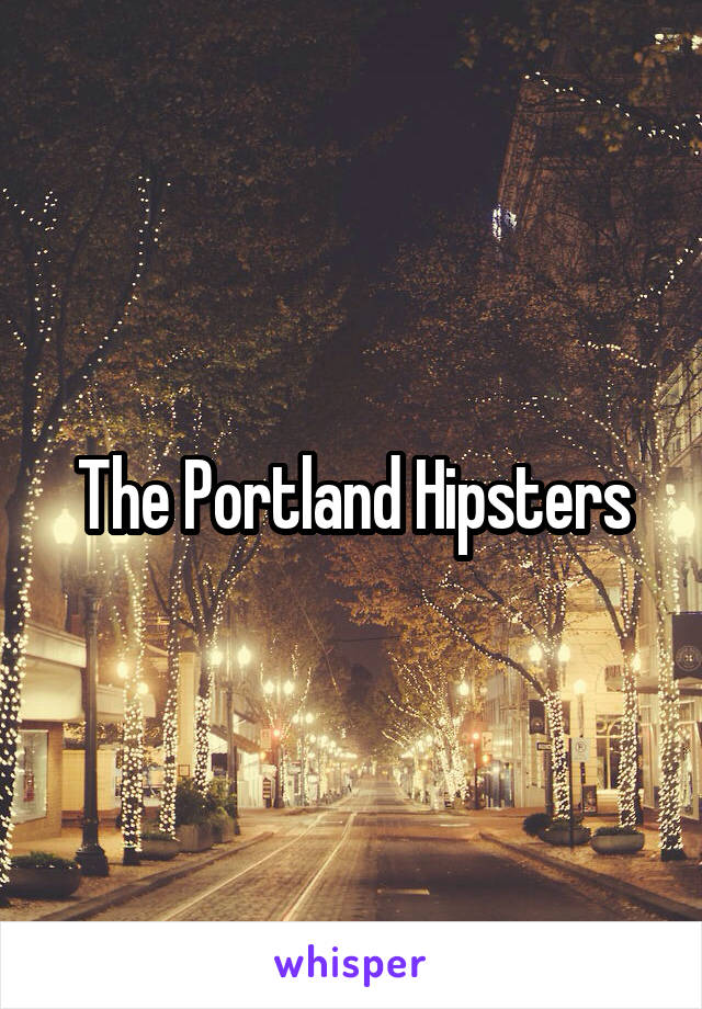 The Portland Hipsters