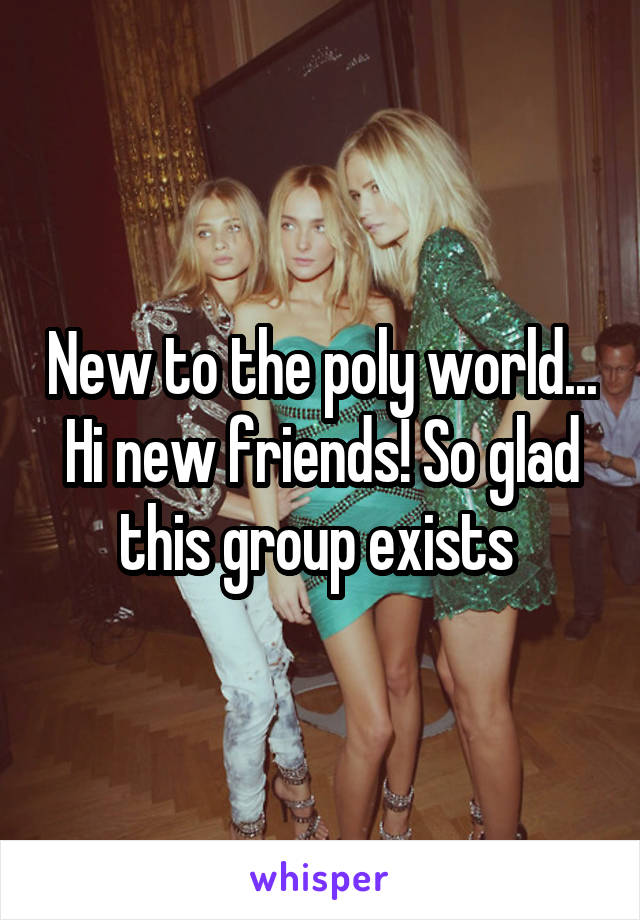 New to the poly world... Hi new friends! So glad this group exists 