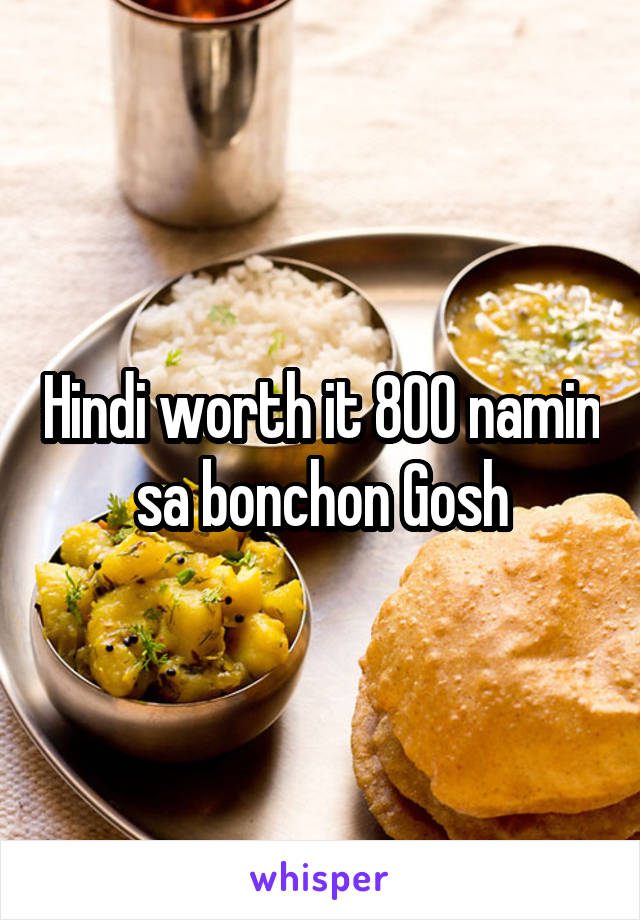 Hindi worth it 800 namin sa bonchon Gosh