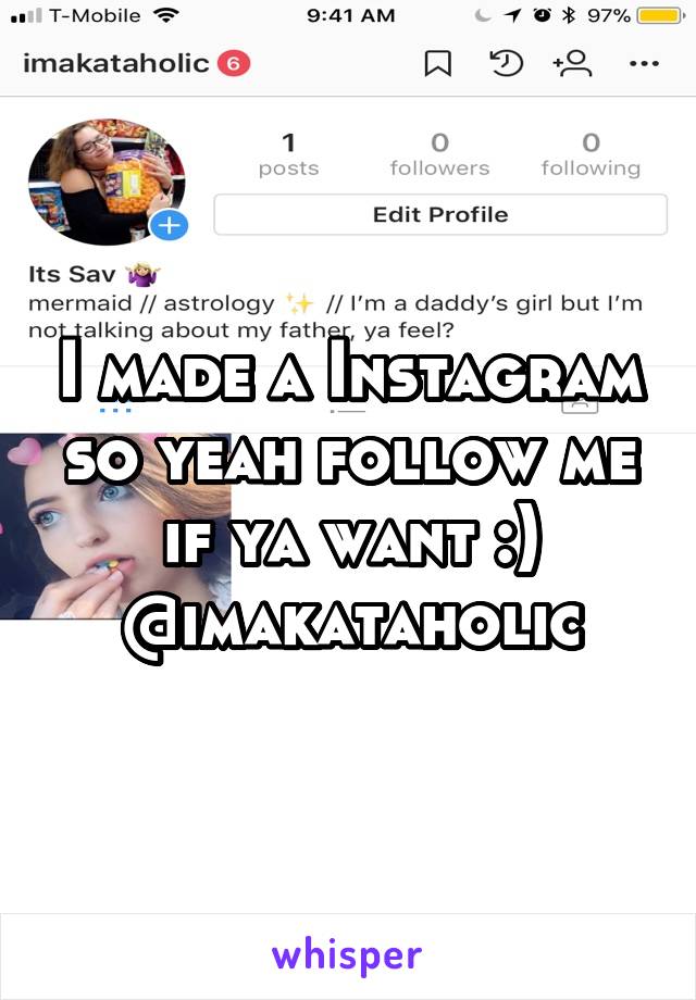 I made a Instagram so yeah follow me if ya want :) @imakataholic