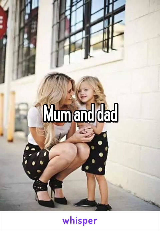 Mum and dad