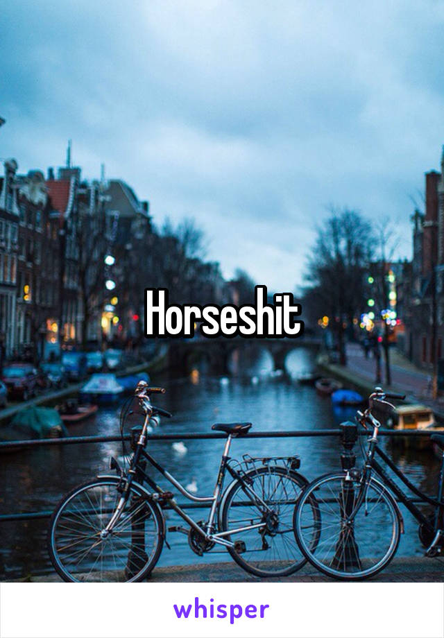 Horseshit