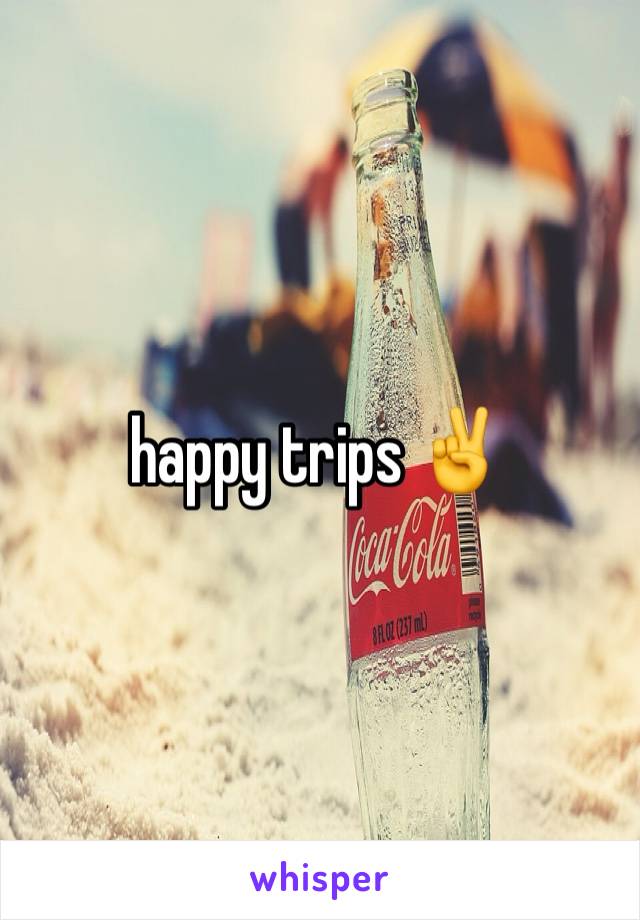 happy trips ✌️