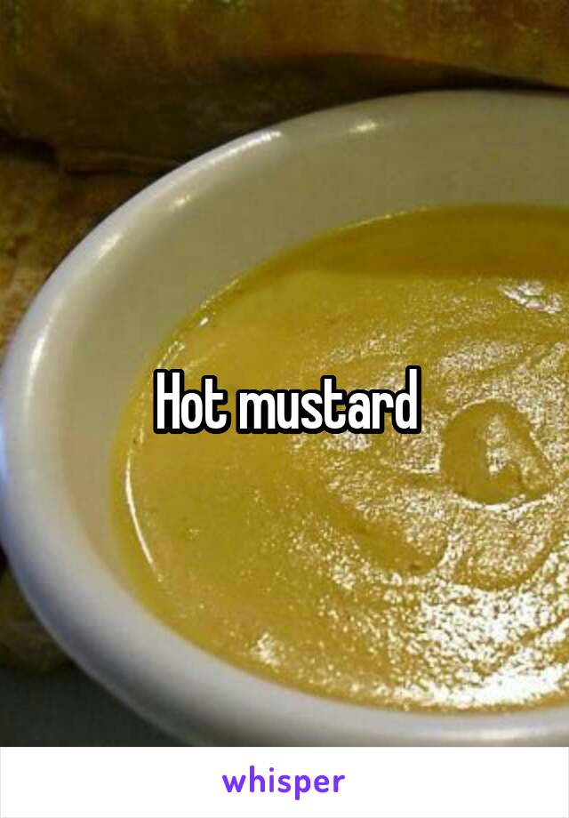 Hot mustard