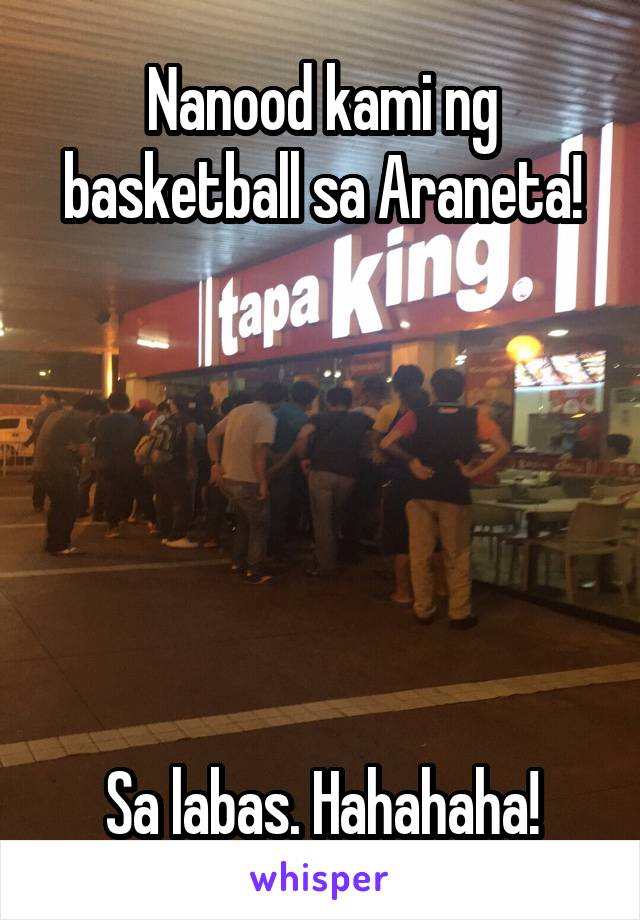 Nanood kami ng basketball sa Araneta!




 

Sa labas. Hahahaha!