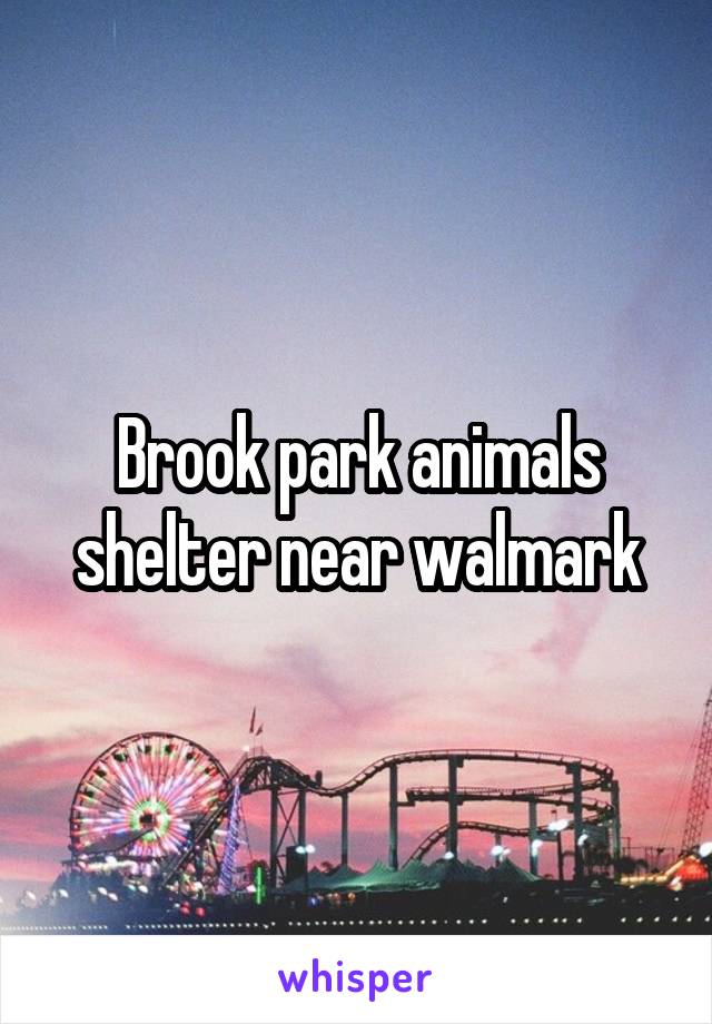 Brook park animals shelter near walmark