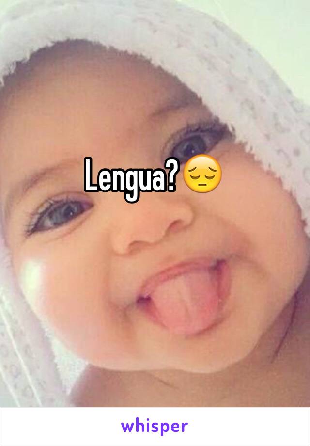 Lengua?😔