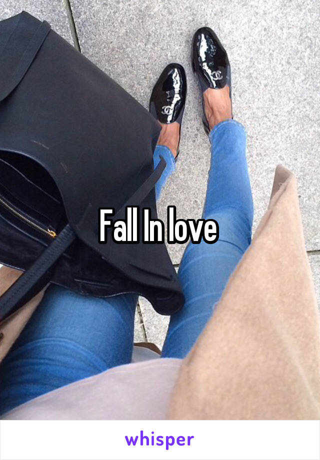 Fall In love 