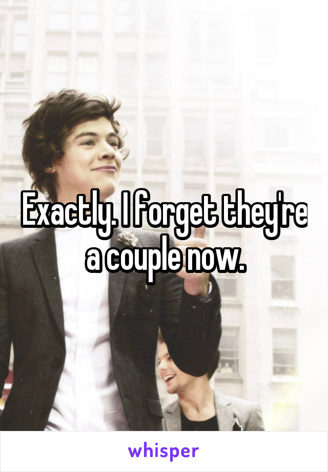 Exactly. I forget they're a couple now.