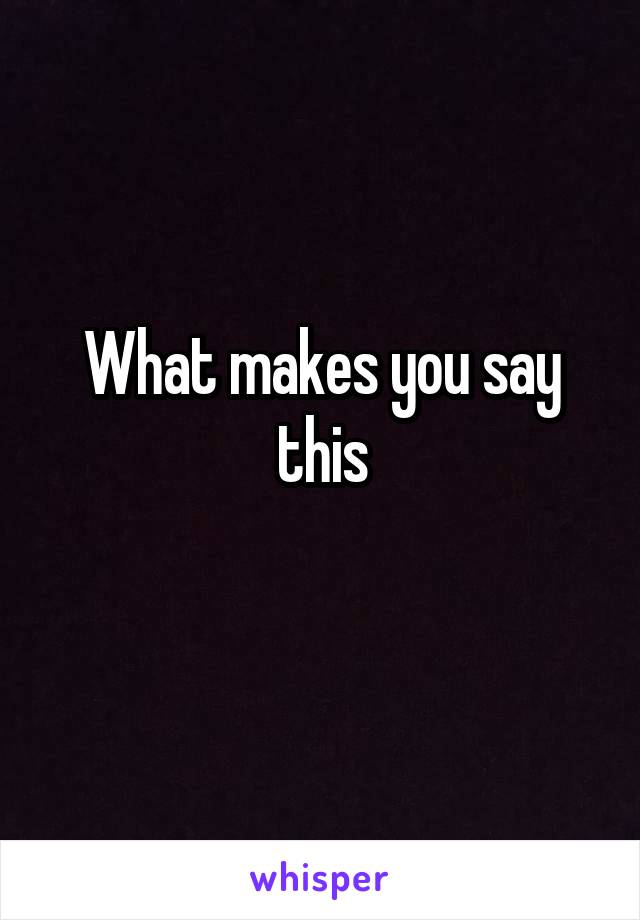 What makes you say this

