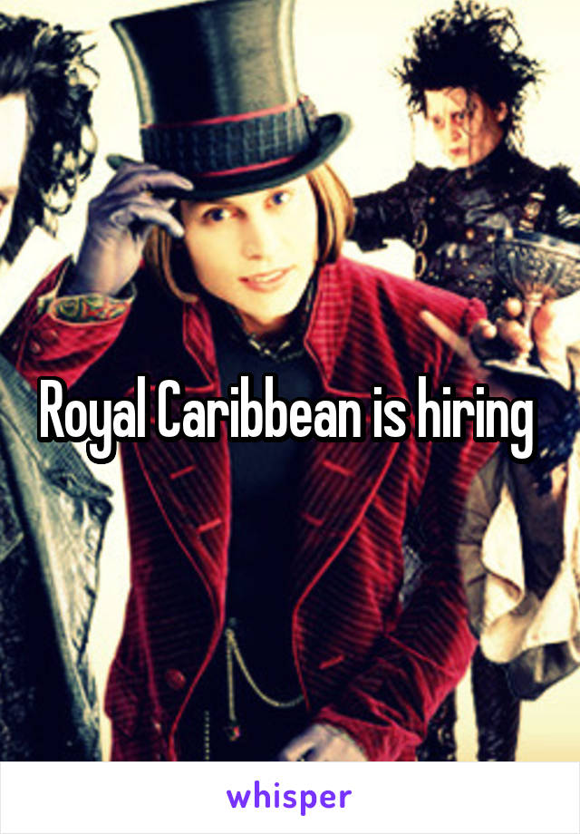 Royal Caribbean is hiring 