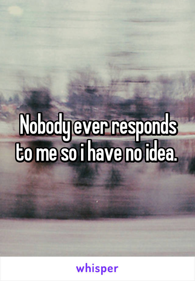 Nobody ever responds to me so i have no idea. 