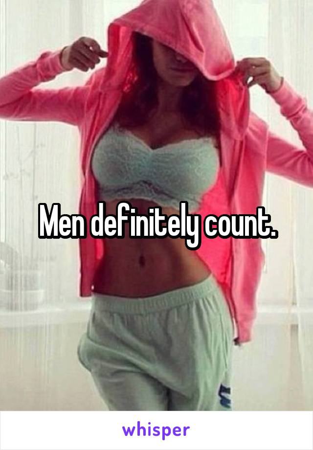 Men definitely count.