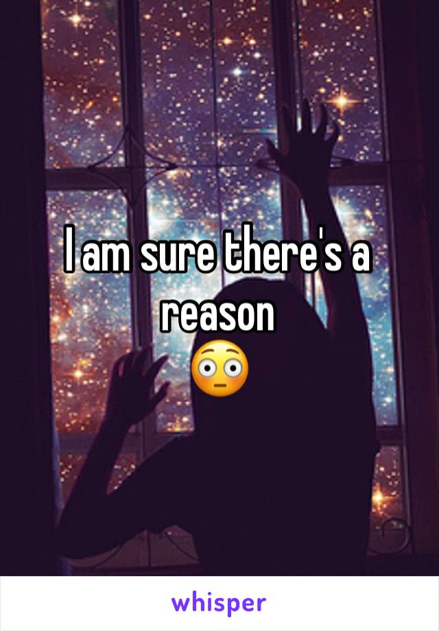 I am sure there's a reason
😳