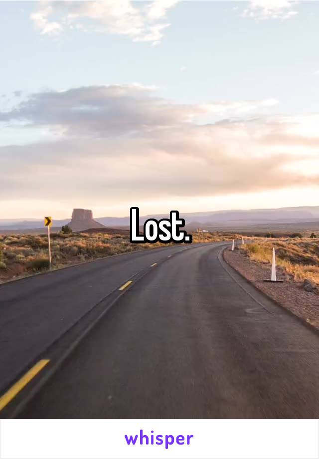 Lost.