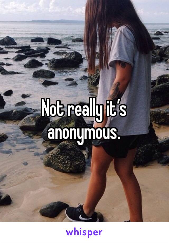 Not really it’s anonymous. 