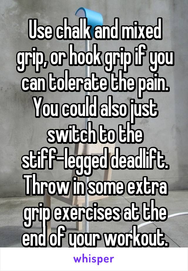 Use chalk and mixed grip, or hook grip if you can tolerate the pain. You could also just switch to the stiff-legged deadlift. Throw in some extra grip exercises at the end of your workout.