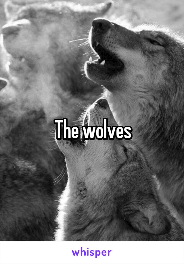 The wolves