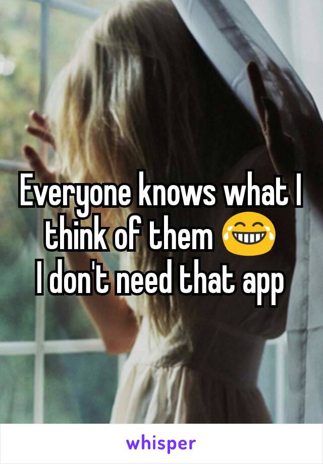 Everyone knows what I think of them 😂
I don't need that app