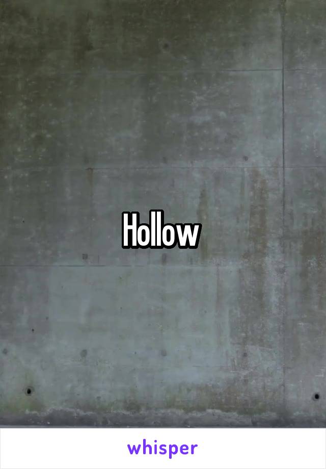 Hollow 