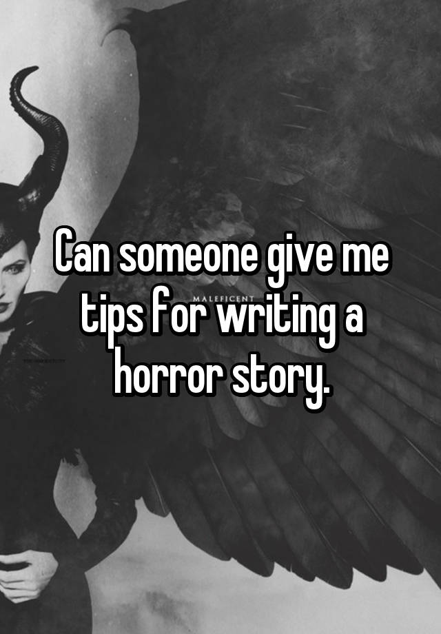 can-someone-give-me-tips-for-writing-a-horror-story