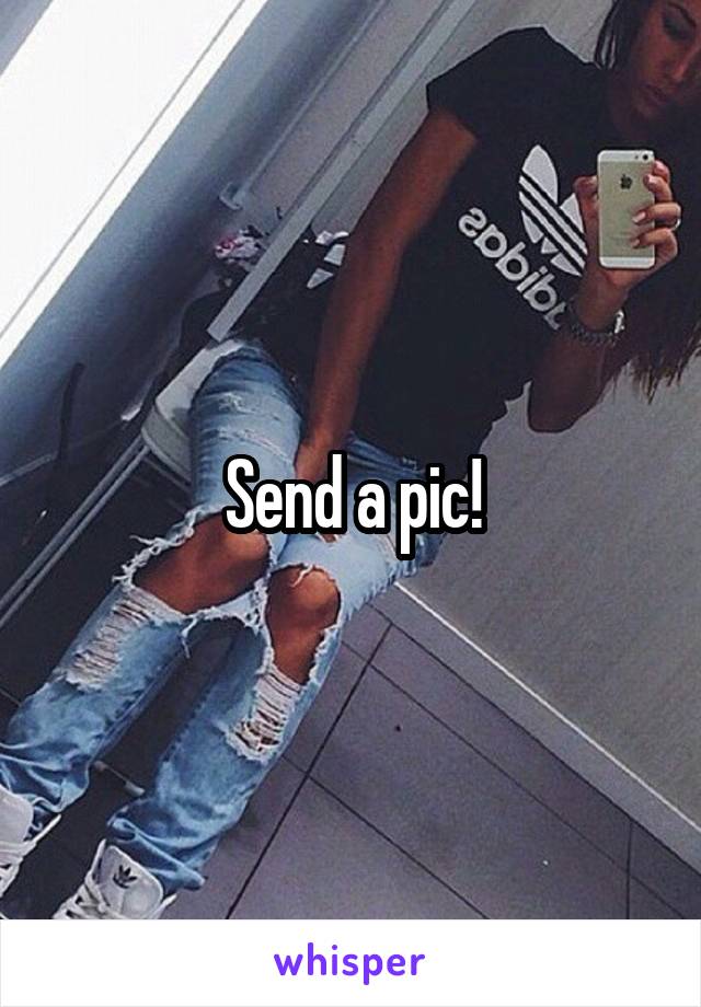 Send a pic!