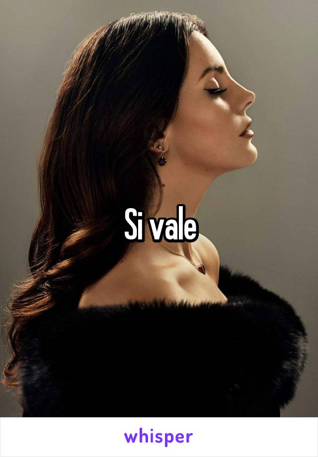 Si vale