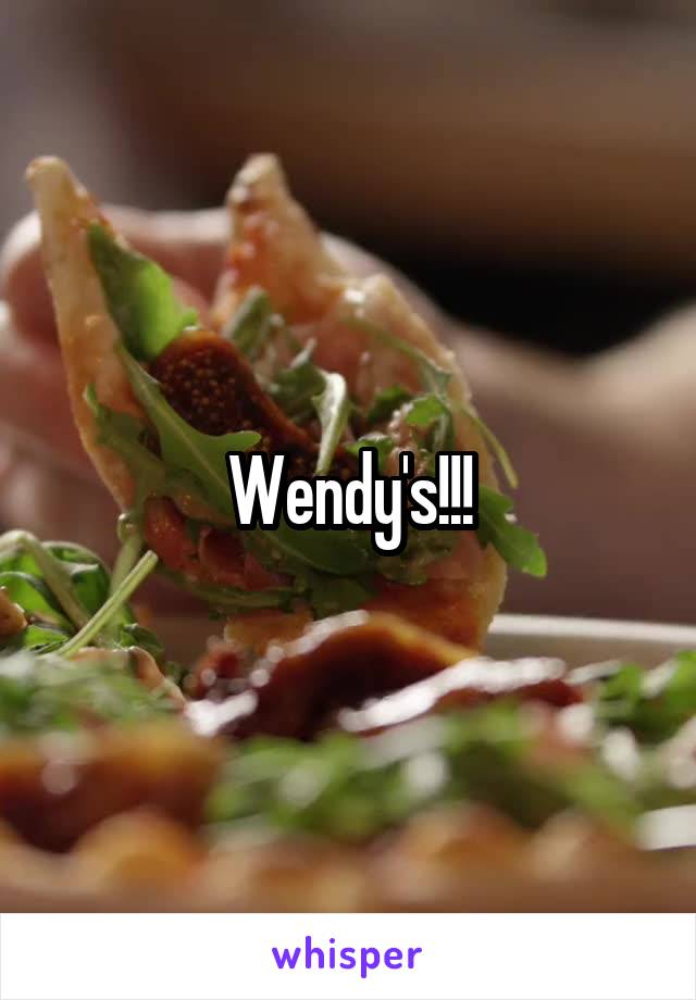 Wendy's!!!