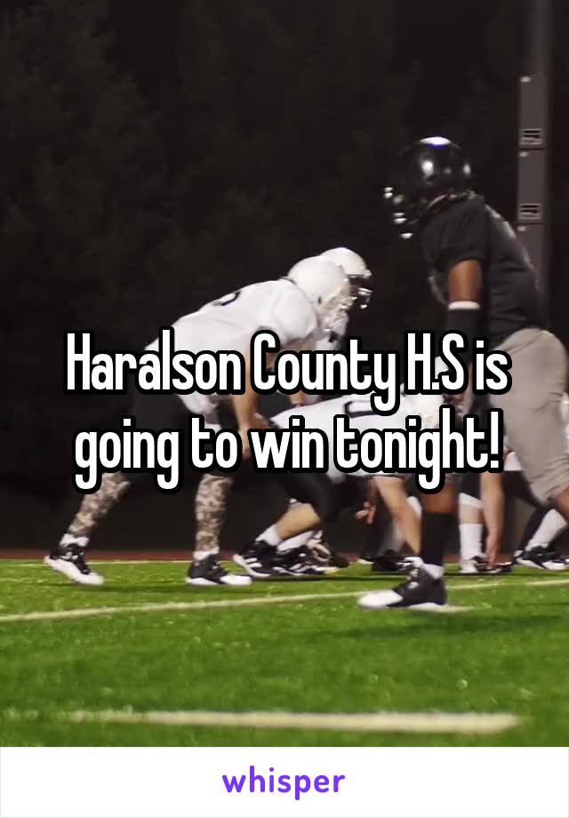 Haralson County H.S is going to win tonight!