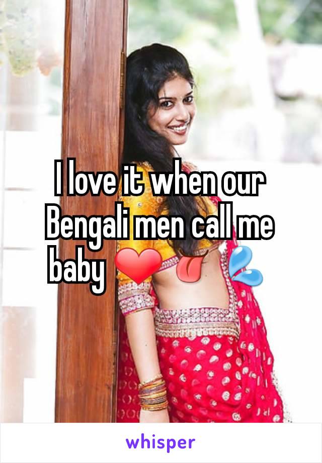 I love it when our Bengali men call me baby ❤👅💦