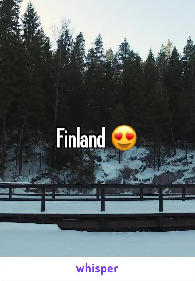 Finland 😍