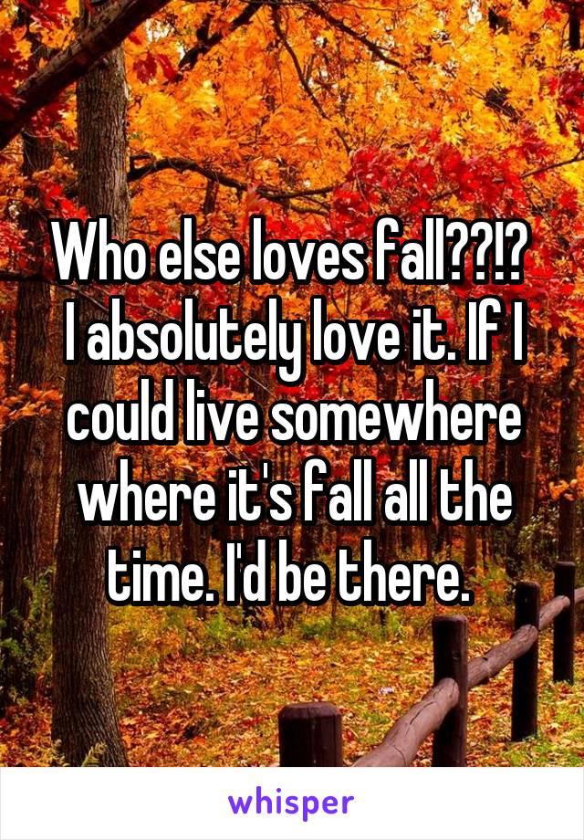 Who else loves fall??!?  I absolutely love it. If I could live somewhere where it's fall all the time. I'd be there. 