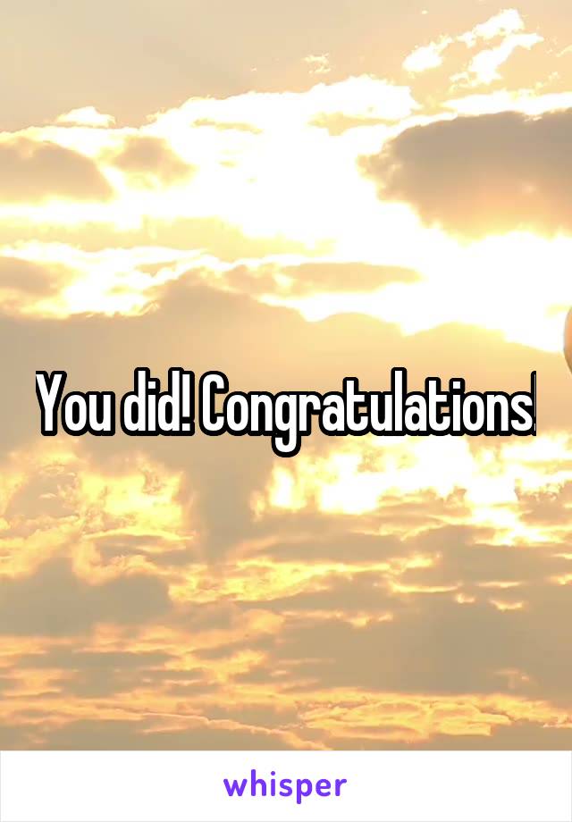 You did! Congratulations!