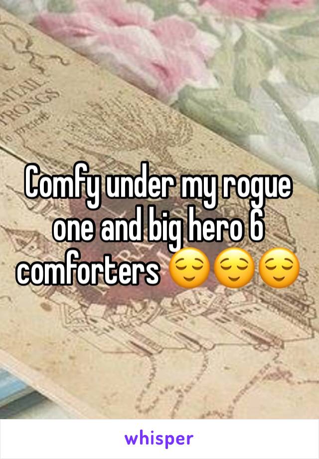 Comfy under my rogue one and big hero 6 comforters 😌😌😌