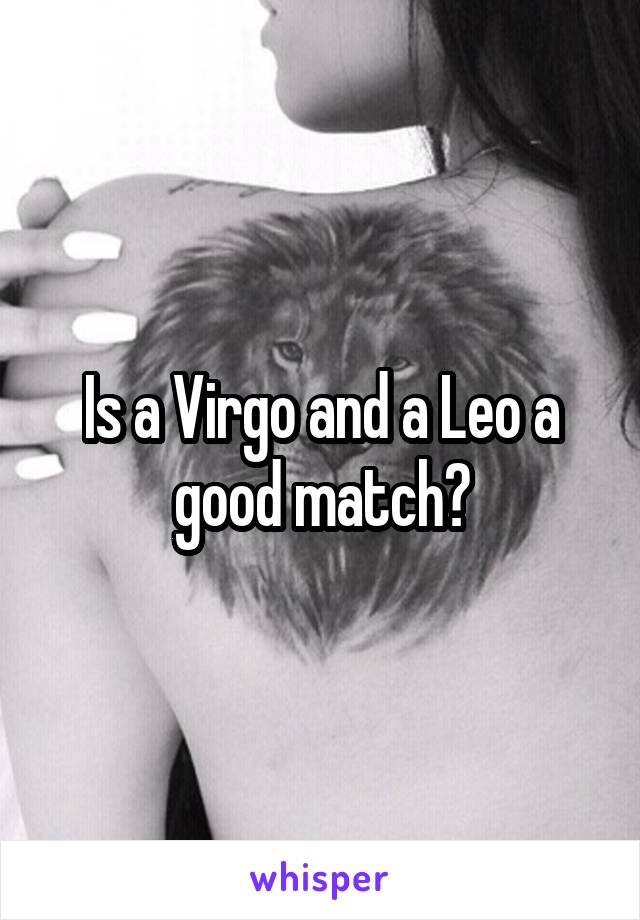 Is a Virgo and a Leo a good match?