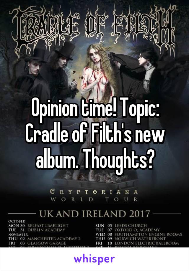 Opinion time! Topic: Cradle of Filth's new album. Thoughts?