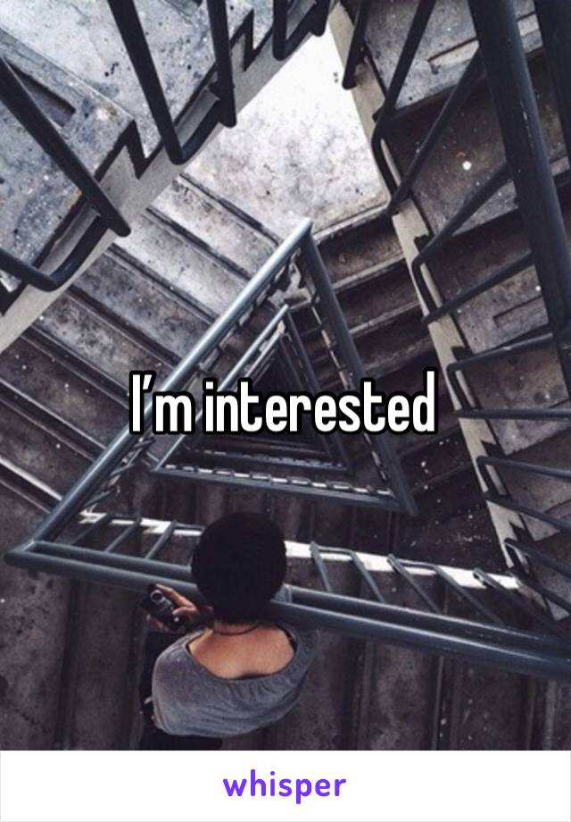 I’m interested 