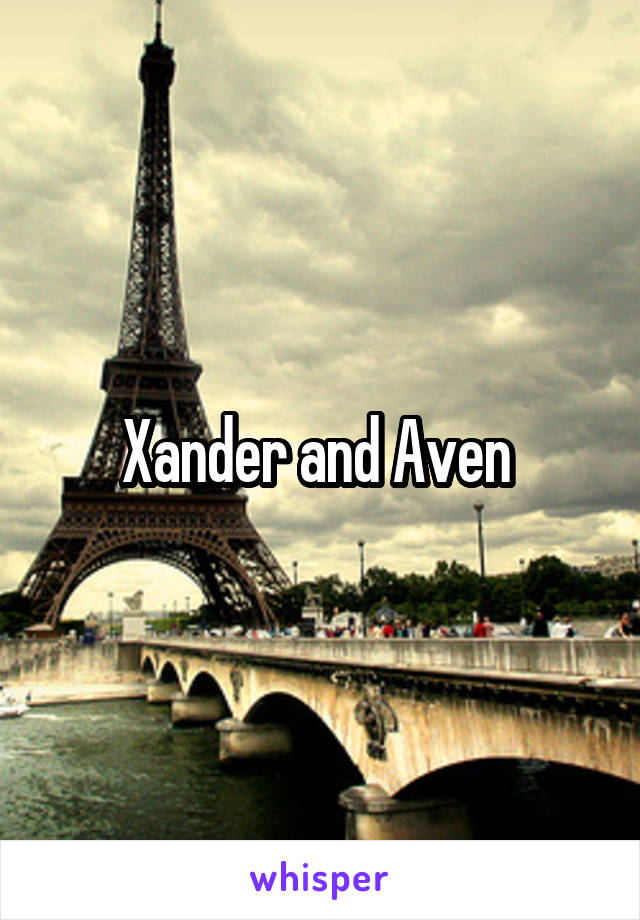 Xander and Aven 