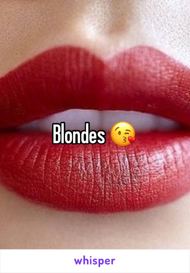 Blondes 😘