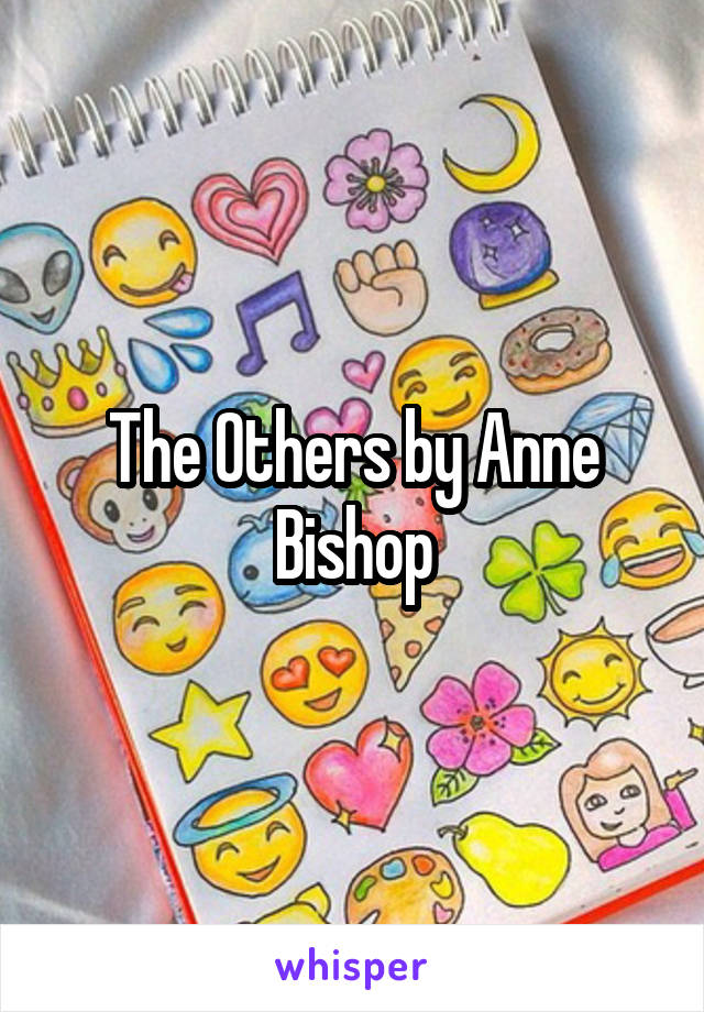 The Others by Anne Bishop