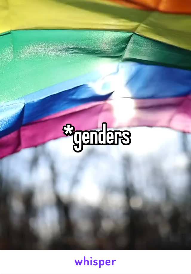 *genders
