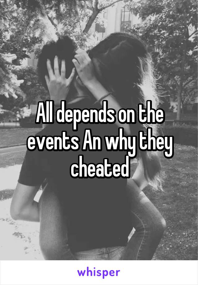 All depends on the events An why they cheated