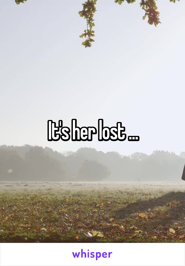 It's her lost ...
