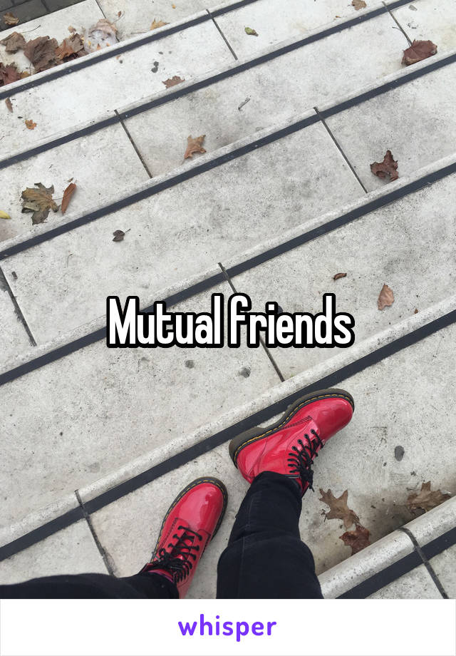 Mutual friends