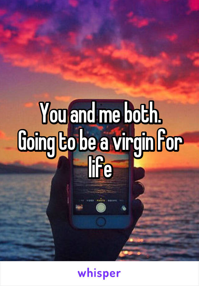 You and me both.
Going to be a virgin for life