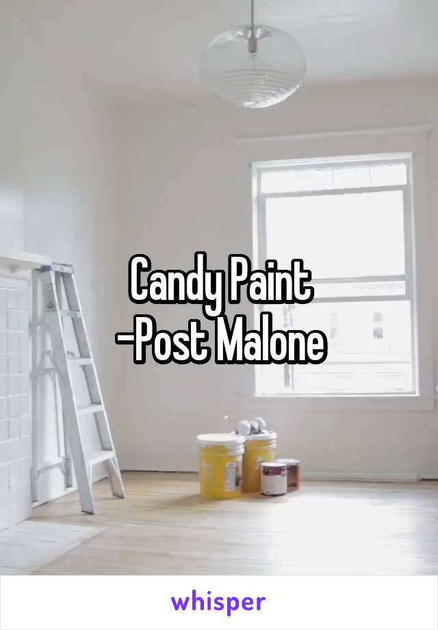 Candy Paint
-Post Malone