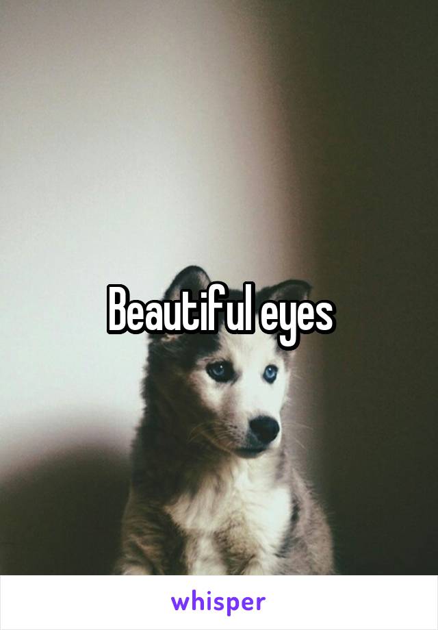 Beautiful eyes