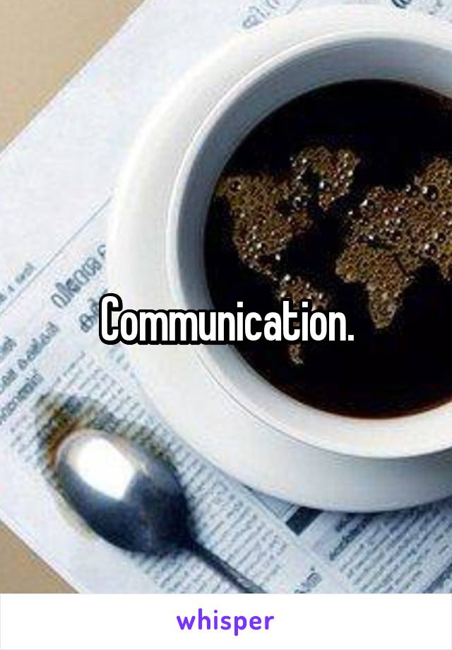 Communication.